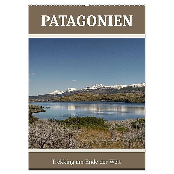 Patagonien (Wandkalender 2024 DIN A2 hoch), CALVENDO Monatskalender, Teresa Schade