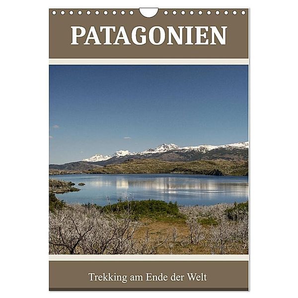 Patagonien (Wandkalender 2024 DIN A4 hoch), CALVENDO Monatskalender, Teresa Schade