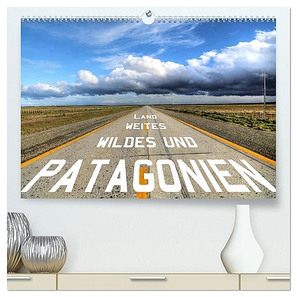 Patagonien - wildes und weites Land (hochwertiger Premium Wandkalender 2024 DIN A2 quer), Kunstdruck in Hochglanz, Dirk Stamm