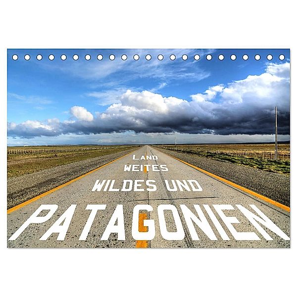 Patagonien - wildes und weites Land (Tischkalender 2024 DIN A5 quer), CALVENDO Monatskalender, Dirk Stamm