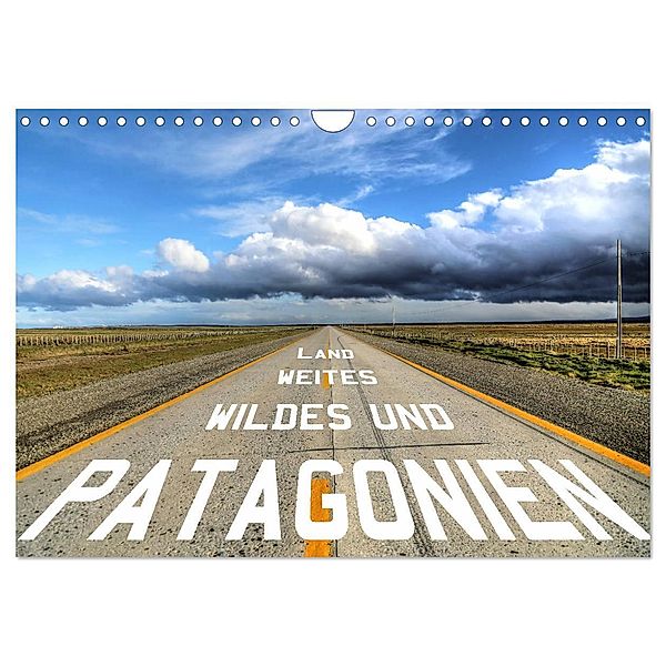 Patagonien - wildes und weites Land (Wandkalender 2024 DIN A4 quer), CALVENDO Monatskalender, Dirk Stamm