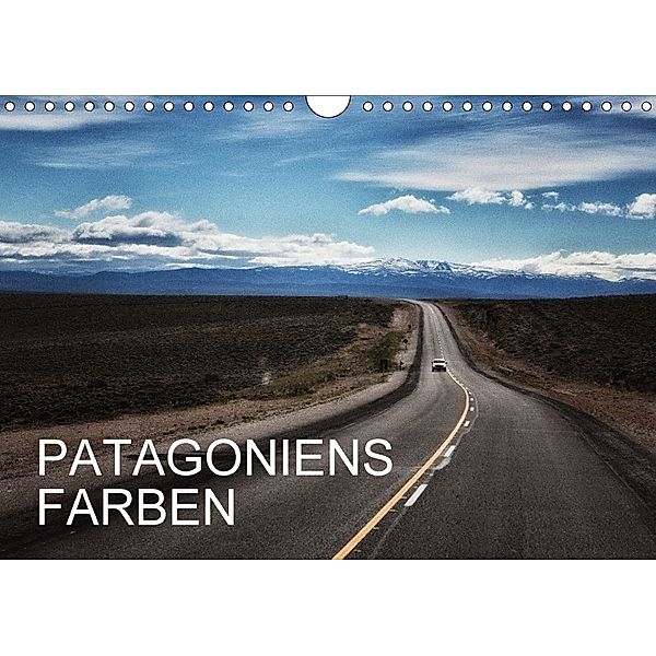 Patagoniens Farben (Wandkalender 2018 DIN A4 quer), Udo Pagga