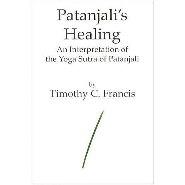 Patanjali's Healing, Timothy C Francis