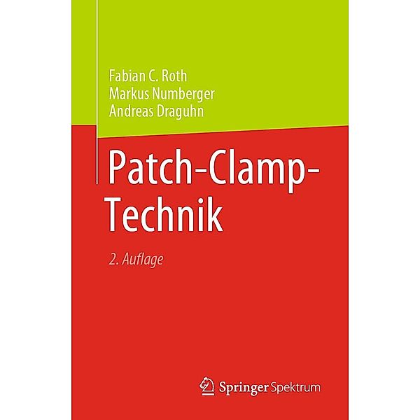Patch-Clamp-Technik, Fabian C. Roth, Markus Numberger, Andreas Draguhn