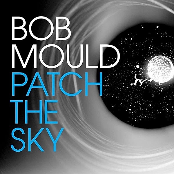 Patch The Sky, Bob Mould