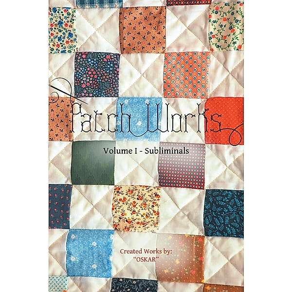 Patch Works: A Collection of Meditative Poetry, Oskar