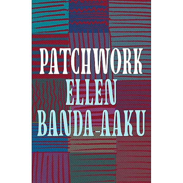 Patchwork, Ellen Banda-Aaku
