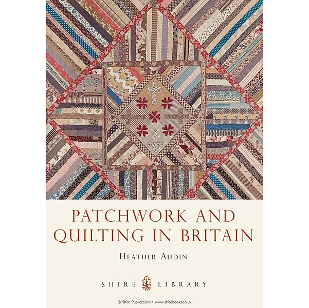 Patchwork and Quilting in Britain, Heather Audin