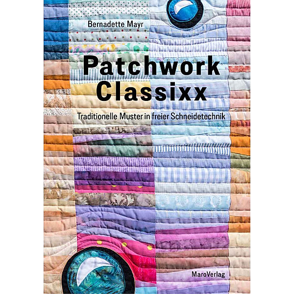 Patchwork Classixx, Bernadette Mayr