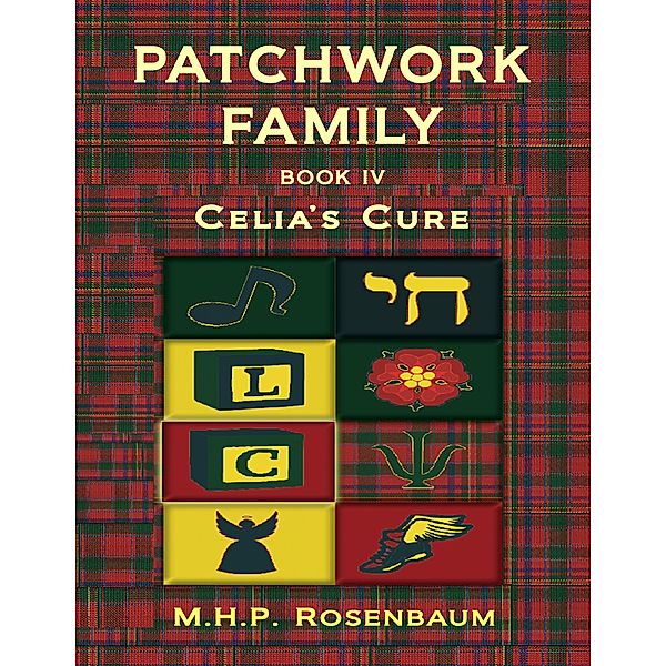 Patchwork Family Book IV: Celia's Cure, M. H. P. Rosenbaum