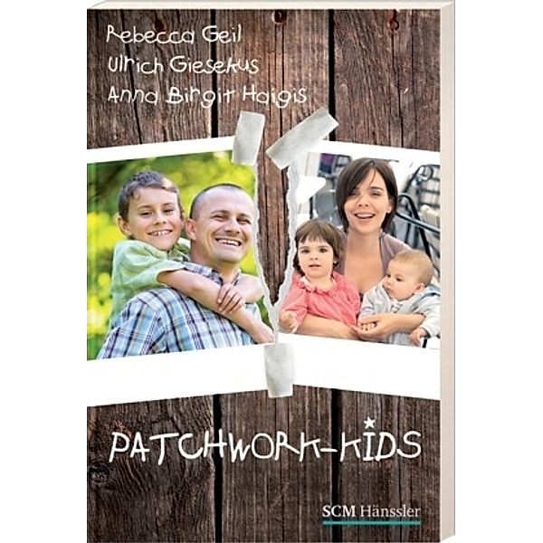 Patchwork-Kids, Rebecca Geil, Ulrich Giesekus, Anna B. Haigis