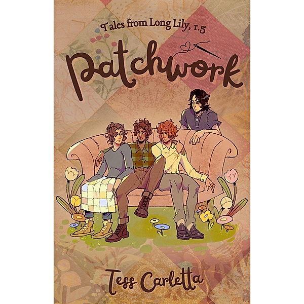 Patchwork (Tales From Long Lily, #1.5) / Tales From Long Lily, Tess Carletta, Alana Savchuk