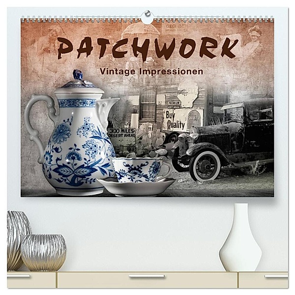 Patchwork - Vintage Impressionen (hochwertiger Premium Wandkalender 2024 DIN A2 quer), Kunstdruck in Hochglanz, Marion Krätschmer