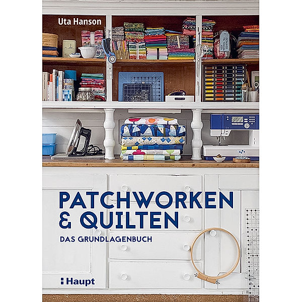 Patchworken und Quilten, Uta Hanson