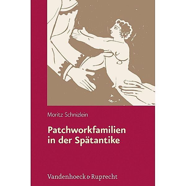 Patchworkfamilien in der Spätantike / Hypomnemata, Moritz Schnizlein