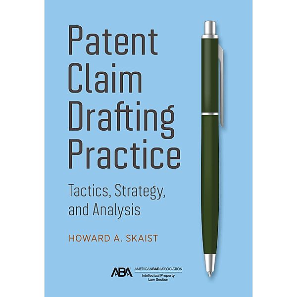 Patent Claim Drafting Practice, Howard SKaist