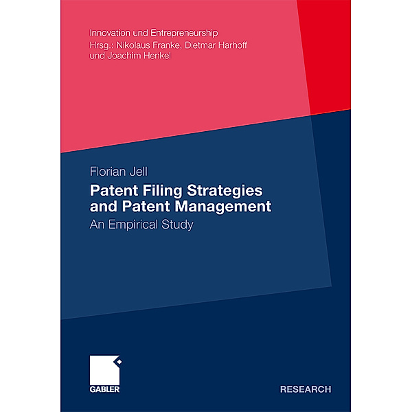 Patent Filing Strategies and Patent Management, Florian Jell