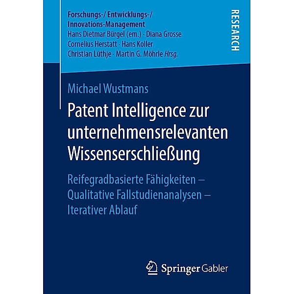 Patent Intelligence zur unternehmensrelevanten Wissenserschliessung / Forschungs-/Entwicklungs-/Innovations-Management, Michael Wustmans