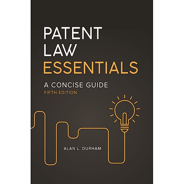 Patent Law Essentials, Alan L. Durham