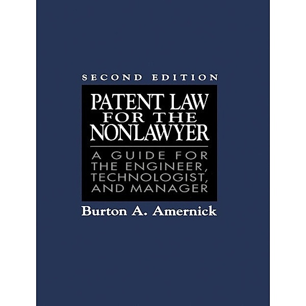 Patent Law for the Nonlawyer, Burton A. Amernick