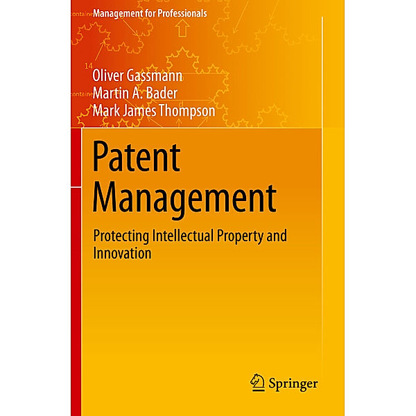 Patent Management, Oliver Gassmann, Martin A. Bader, Mark James Thompson