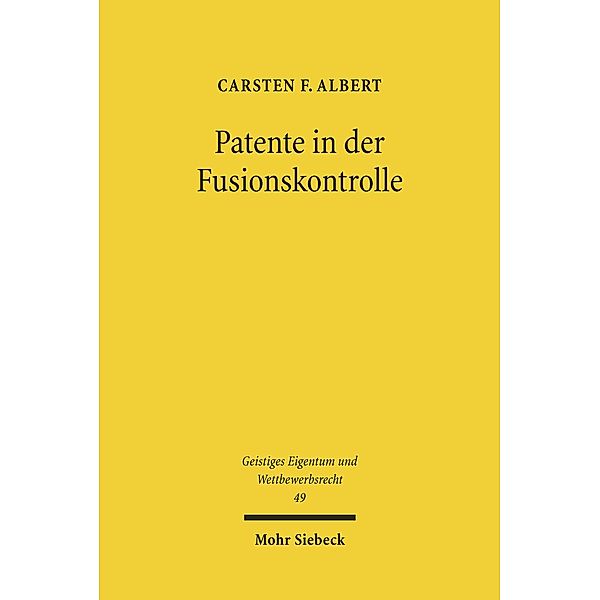 Patente in der Fusionskontrolle, Carsten F. Albert