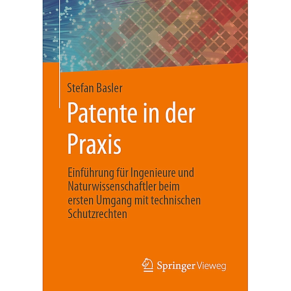 Patente in der Praxis, Stefan Basler