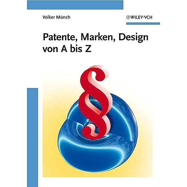 Patente, Marken, Design von A bis Z, Volker Münch