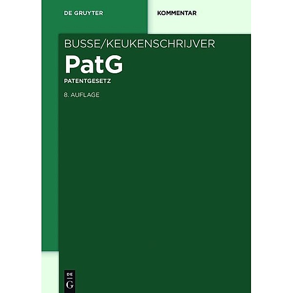 Patentgesetz / De Gruyter Kommentar, Rainer Engels, Franz Hacker, Thomas Kaess, Alfred Keukenschrijver, Dieter Schneider, Gabriele Schust