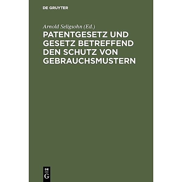 Patentgesetz und Gesetz betreffend den Schutz von Gebrauchsmustern