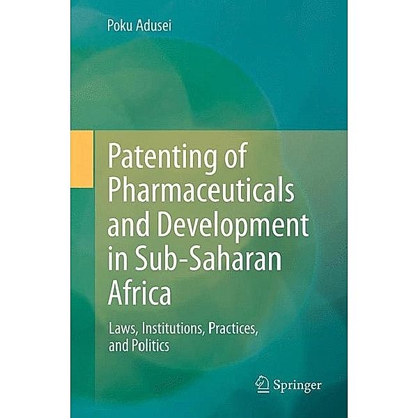 Patenting of Pharmaceuticals and Development in Sub-Saharan Africa, Poku Adusei