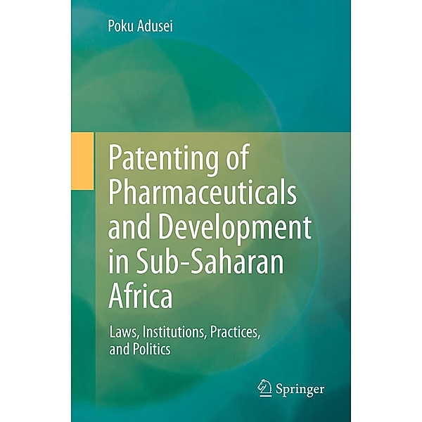 Patenting of Pharmaceuticals and Development in Sub-Saharan Africa, Poku Adusei