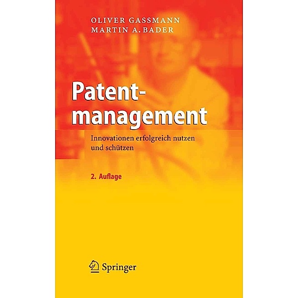 Patentmanagement, Oliver Gassmann, Martin A. Bader