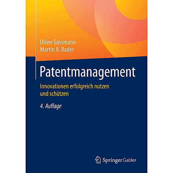 Patentmanagement, Oliver Gassmann, Martin A. Bader