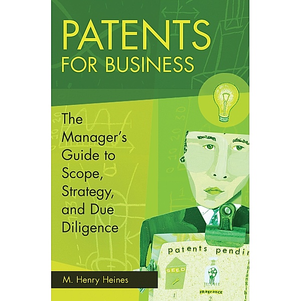 Patents for Business, M. Henry Heines
