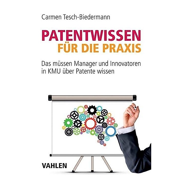 Patentwissen für die Praxis, Carmen Tesch-Biedermann