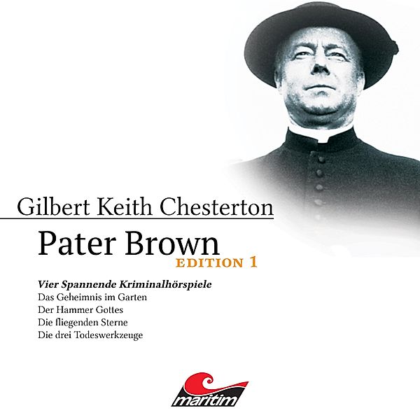 Pater Brown - 1 - Vier Spannende Kriminalhörspiele, Gilbert Keith Chesterton
