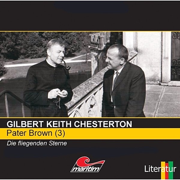 Pater Brown - 3 - Pater Brown, Folge 03: Die fliegenden Sterne, Gilbert Keith Chesterton