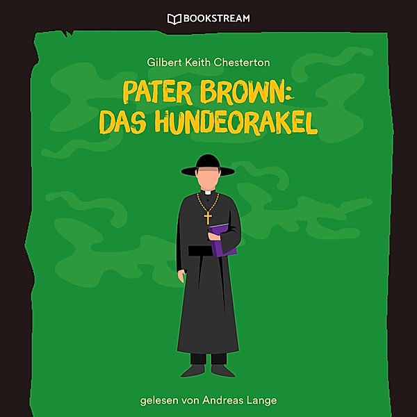 Pater Brown: Das Hundeorakel, Gilbert Keith Chesterton