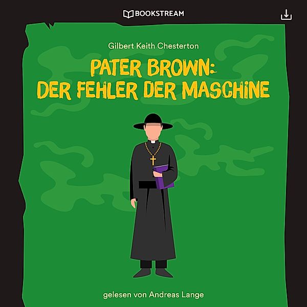 Pater Brown: Der Fehler der Maschine, Gilbert Keith Chesterton