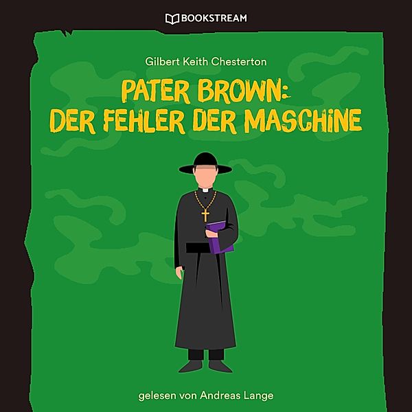 Pater Brown: Der Fehler der Maschine, Gilbert Keith Chesterton