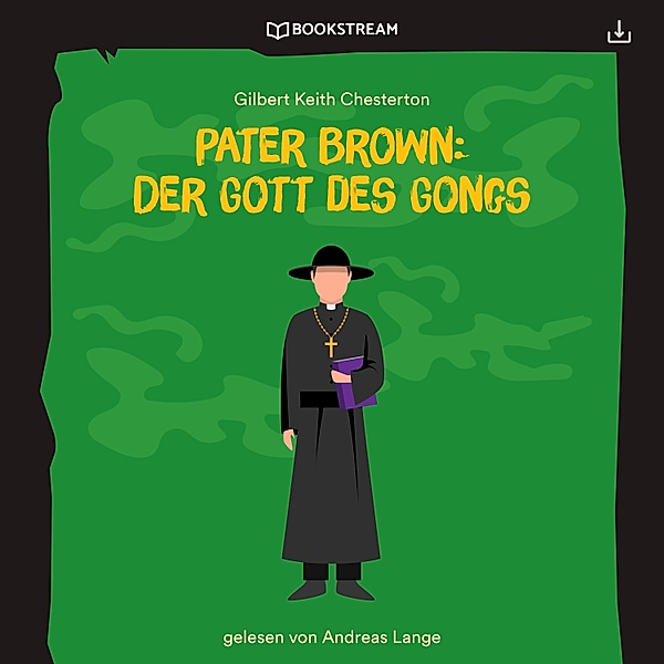 Pater Brown: Der Gott des Gongs, Gilbert Keith Chesterton
