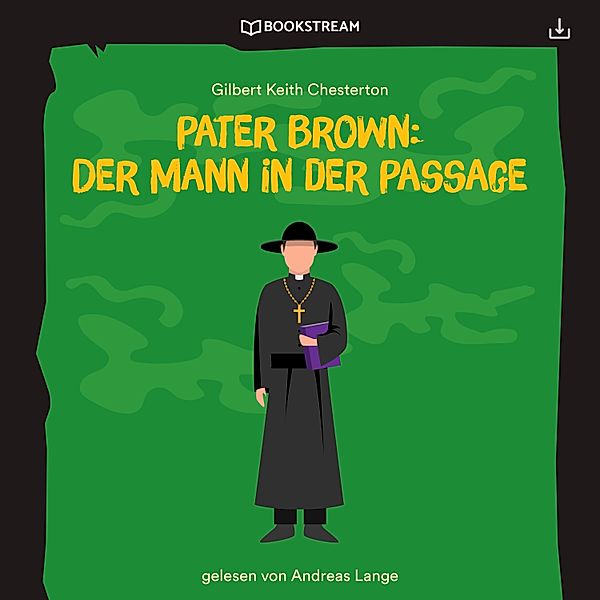 Pater Brown: Der Mann in der Passage, Gilbert Keith Chesterton