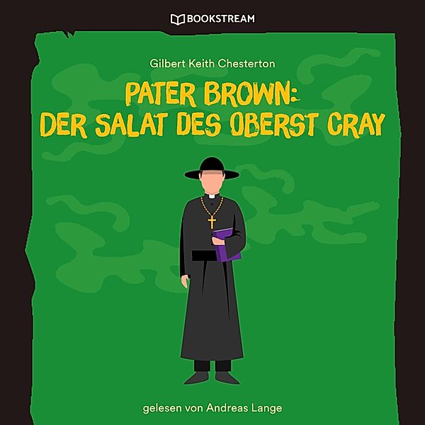Pater Brown: Der Salat des Oberst Cray, Gilbert Keith Chesterton