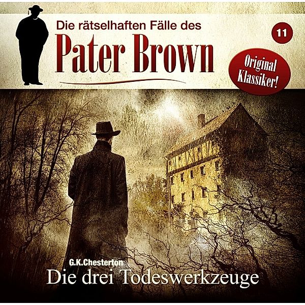 Pater Brown - Die drei Todeswerkzeuge,1 Audio-CD, Gilbert K. Chesterton