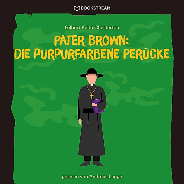 Pater Brown: Die purpurfarbene Perücke, Gilbert Keith Chesterton