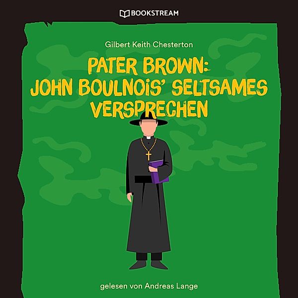 Pater Brown: John Boulnois' seltsames Verbrechen, Gilbert Keith Chesterton