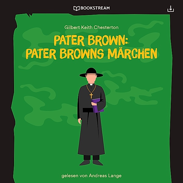 Pater Brown: Pater Browns Märchen, Gilbert Keith Chesterton