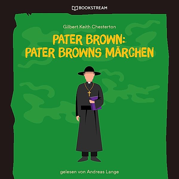 Pater Brown: Pater Browns Märchen, Gilbert Keith Chesterton