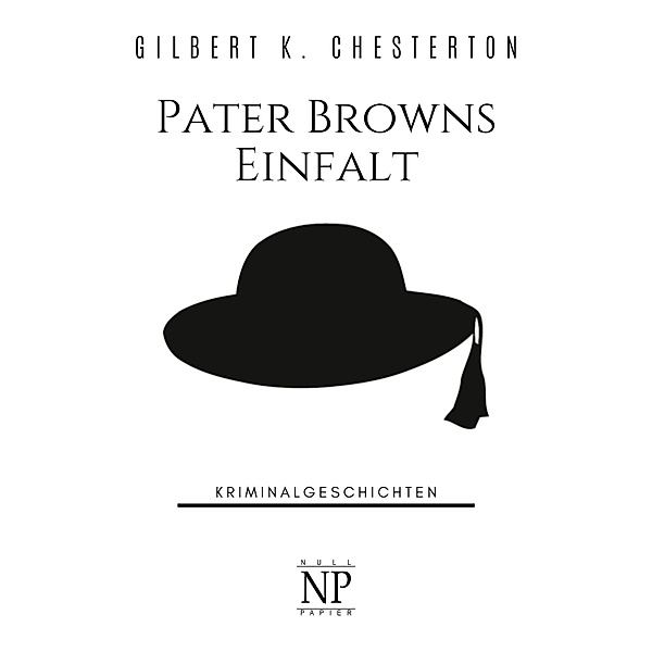 Pater Browns Einfalt / Pater Brown bei Null Papier Bd.2, Gilbert K. Chesterton